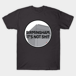 Birmingham: It's Not Shit T-Shirt